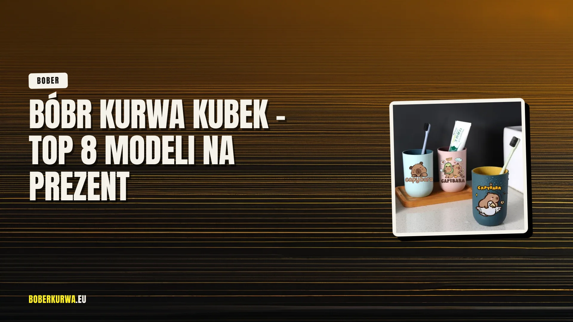 Bóbr kurwa kubek - top 7 modeli na prezent