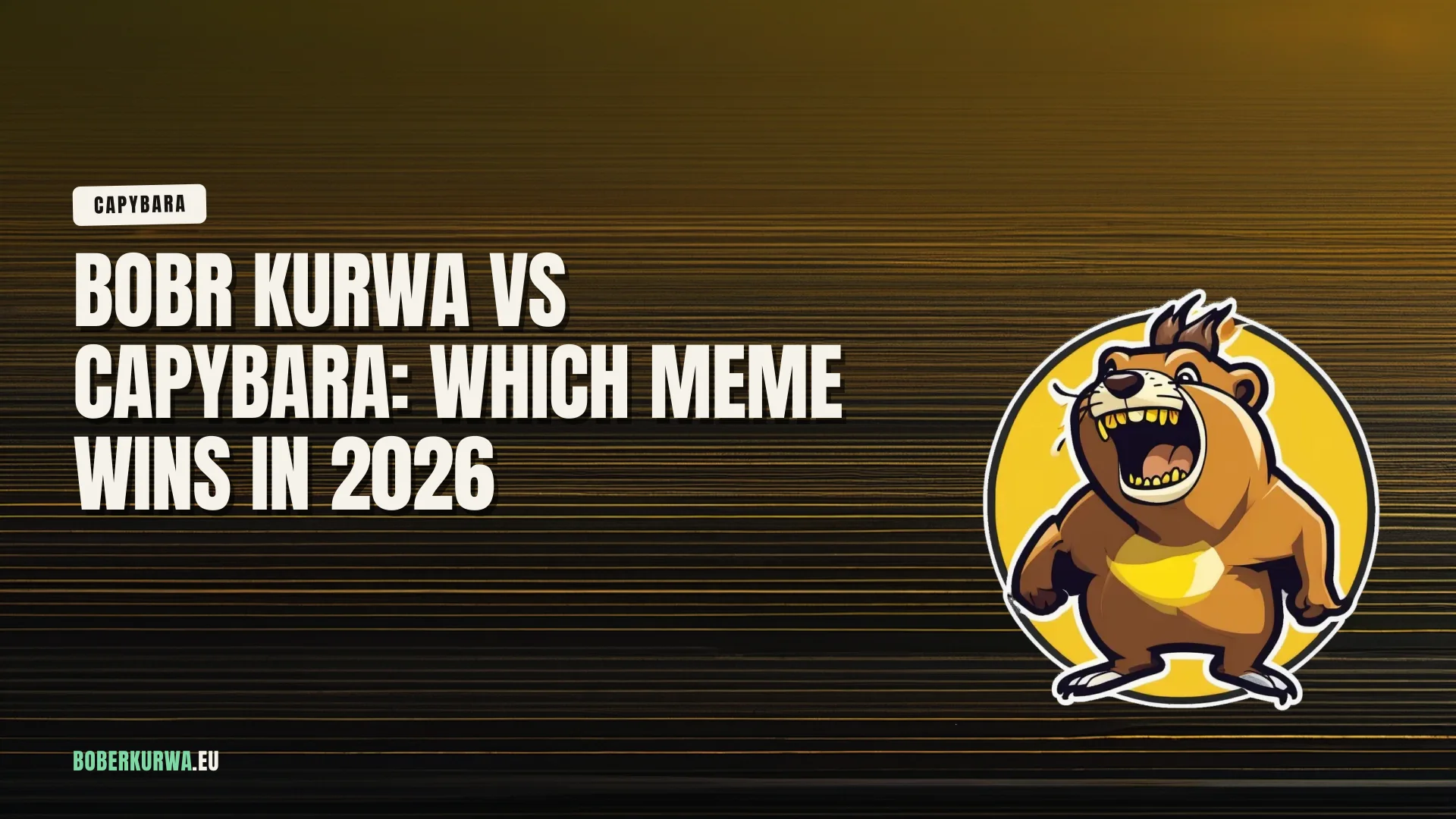 Bobr kurwa vs capybara: which meme wins in 2026